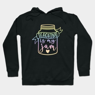 Teaching is my jam - funny teacher quote Hoodie